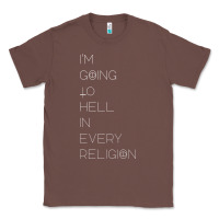 Chestnut i'm  going to  hell in  every  religion Classic Tee - Craftify