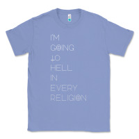 Colony Blue i'm  going to  hell in  every  religion Classic Tee - Craftify
