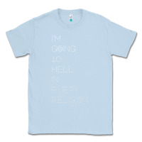 Dusty Blue i'm  going to  hell in  every  religion Classic Tee - Craftify