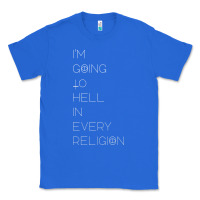 True Royal i'm  going to  hell in  every  religion Classic Tee - Craftify