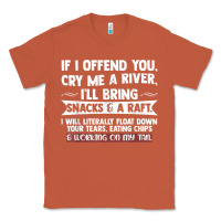 Copper If I Offend You Cry Me A River Funny Saying Sarcastic Classic Tee - Craftify