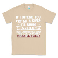Mushroom If I Offend You Cry Me A River Funny Saying Sarcastic Classic Tee - Craftify