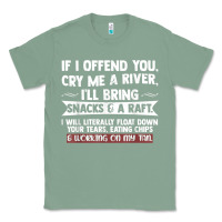 Sage If I Offend You Cry Me A River Funny Saying Sarcastic Classic Tee - Craftify