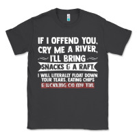 Smoke If I Offend You Cry Me A River Funny Saying Sarcastic Classic Tee - Craftify