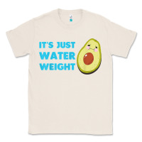Natural nikocado avocado its just water weight diet avocado t shirt Classic Tee - Craftify