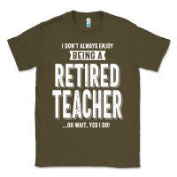 Army Green Retired Teacher Classic Tee - Craftify