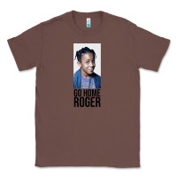 Chestnut Sister Sister - Go Home Roger Classic Tee - InspiraDesign