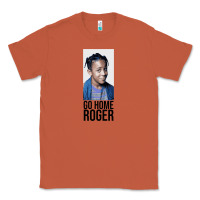 Copper Sister Sister - Go Home Roger Classic Tee - InspiraDesign