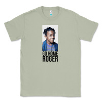 Matcha Sister Sister - Go Home Roger Classic Tee - InspiraDesign