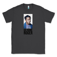 Smoke Sister Sister - Go Home Roger Classic Tee - InspiraDesign