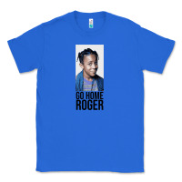 True Royal Sister Sister - Go Home Roger Classic Tee - InspiraDesign