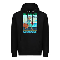 Black see you later assholes t shirt Premium Hoodie - DesignPulse