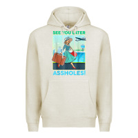 Oatmeal Heather see you later assholes t shirt Premium Hoodie - DesignPulse