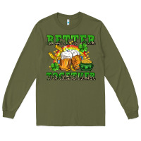 Army Green Better together St. Patrick's Day Long Sleeve Tee - CowGirlArtShop