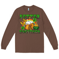 Chestnut Better together St. Patrick's Day Long Sleeve Tee - CowGirlArtShop
