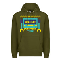 Army Green it's robot fighting time funny robotics engineer battle bots Premium Hoodie - PixelWave