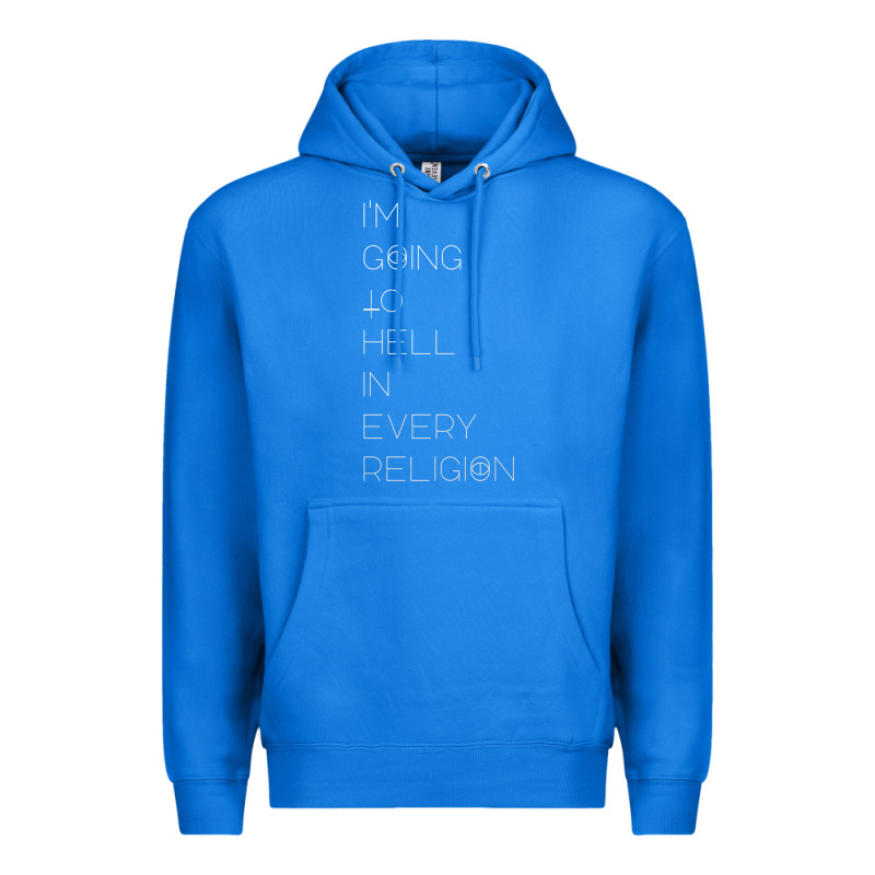 I'm  Going To  Hell In  Every  Religion Premium Hoodie by Craftify | Teevron