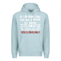 Blue Mist If I Offend You Cry Me A River Funny Saying Sarcastic Premium Hoodie - Craftify