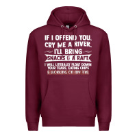 Burgundy If I Offend You Cry Me A River Funny Saying Sarcastic Premium Hoodie - Craftify