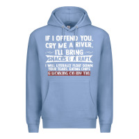 Colony Blue If I Offend You Cry Me A River Funny Saying Sarcastic Premium Hoodie - Craftify