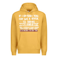 Mustard If I Offend You Cry Me A River Funny Saying Sarcastic Premium Hoodie - Craftify