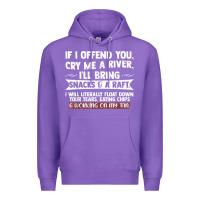 Purple If I Offend You Cry Me A River Funny Saying Sarcastic Premium Hoodie - Craftify
