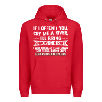 Red If I Offend You Cry Me A River Funny Saying Sarcastic Premium Hoodie - Craftify