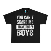 You Can't Scare Me I Have Three Boys Funny Sons Mom Dad Gift Urban Heavy Tee | Teevron