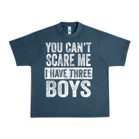 Midnight Navy You Can't Scare Me I Have Three Boys Funny Sons Mom Dad Gift Urban Heavy Tee - DesignPulse