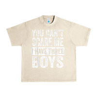 Sandshell You Can't Scare Me I Have Three Boys Funny Sons Mom Dad Gift Urban Heavy Tee - DesignPulse