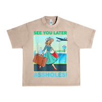 French Oak see you later assholes t shirt Urban Heavy Tee - DesignPulse