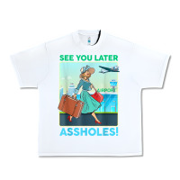 White see you later assholes t shirt Urban Heavy Tee - DesignPulse