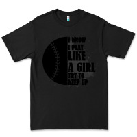 Black I Know I Play Like A Girl Try To Keep Up Premium Tee - Bettercallsaul