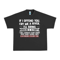 Pigment Black If I Offend You Cry Me A River Funny Saying Sarcastic Urban Heavy Tee - Craftify