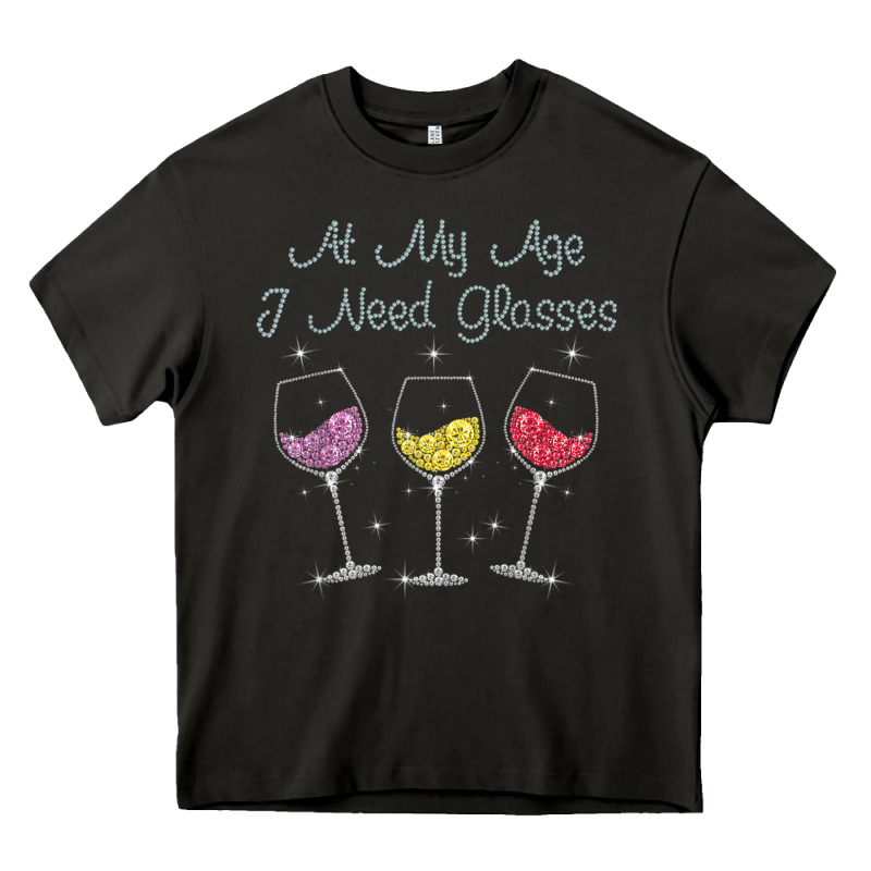At My Age I Need Glasses Heavy Core Tee by DesignPulse | Teevron