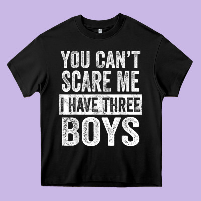 You Can't Scare Me I Have Three Boys Funny Sons Mom Dad Gift Heavy Core Tee Designed By Designpulse