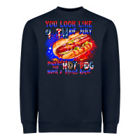 Navy You Look Like 4th of july makes me hot dog want a Heavyweight Sweatshirt - CowhideDigitalArt