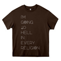 Chocolate Brown i'm  going to  hell in  every  religion Heavy Core Tee - Craftify