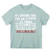 Arona If I Offend You Cry Me A River Funny Saying Sarcastic Heavy Core Tee - Craftify