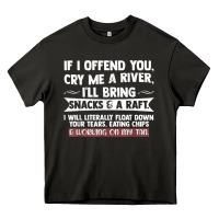 If I Offend You Cry Me A River Funny Saying Sarcastic Heavy Core Tee | Teevron