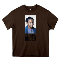 Chocolate Brown Sister Sister - Go Home Roger Heavy Core Tee - InspiraDesign