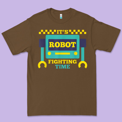It's Robot Fighting Time Funny Robotics Engineer Battle Bots Premium Tee Designed By Pixelwave
