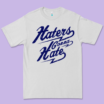 Hater Gonna Hate Premium Tee Designed By Craftify