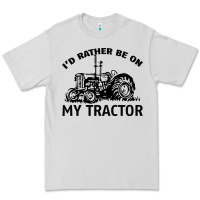 Dove Grey I D Rather Be On My Tractor Premium Tee - Bettercallsaul