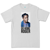 Dove Grey Sister Sister - Go Home Roger Premium Tee - InspiraDesign