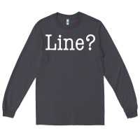 Funny Actor Theater Teacher Drama Gift Line Long Sleeve Tee | Teevron