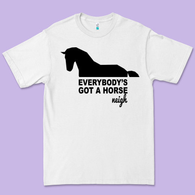 Everybody's Gotta Horse Neigh Premium Tee Designed By Bettercallsaul