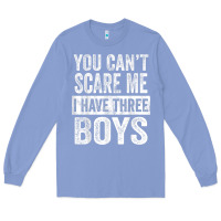 Colony Blue You Can't Scare Me I Have Three Boys Funny Sons Mom Dad Gift Long Sleeve Tee - DesignPulse