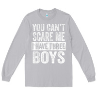 Moon Dust You Can't Scare Me I Have Three Boys Funny Sons Mom Dad Gift Long Sleeve Tee - DesignPulse