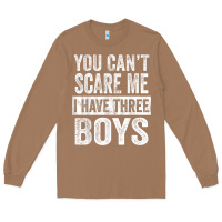 Toasted Coconut You Can't Scare Me I Have Three Boys Funny Sons Mom Dad Gift Long Sleeve Tee - DesignPulse